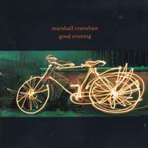 Marshall Crenshaw - Good Evening