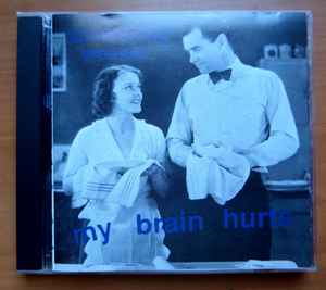 Screeching Weasel – My Brain Hurts (CD) - Discogs