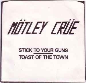 Mötley Crüe – Stick To Your Guns / Toast Of The Town (Vinyl) - Discogs