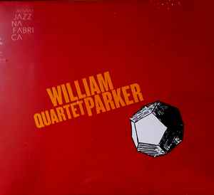 William Parker Quartet - Ao Vivo Jazz Na Fábrica