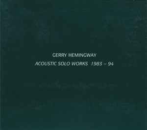 Gerry Hemingway - Acoustic Solo Works 1983 ‎– 94