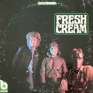 Cream – Fresh Cream (1967, Monarch Pressing, Vinyl) - Discogs