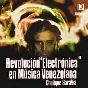 Jose Enrique Sarabia - Revolución Electrónica En Música Venezolana album cover
