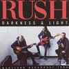 Rush - Darkness And Light