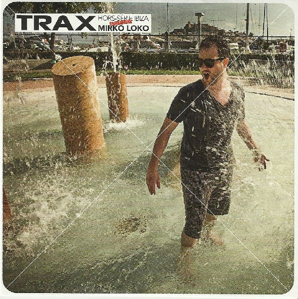 ladda ner album Various - Trax Hors Série Ibiza Mixed By Mirko Loko