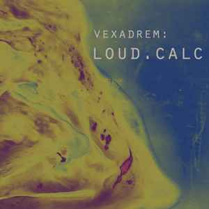 Vexadrem - Loud.Calc album cover