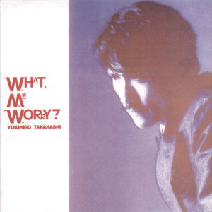 Yukihiro Takahashi u003d 高橋幸宏 - What