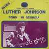 Luther Johnson - Born In Georgia