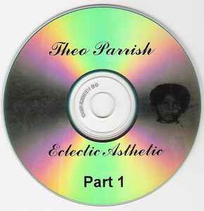 Eclectic Asthetic (Part 1) - Theo Parrish