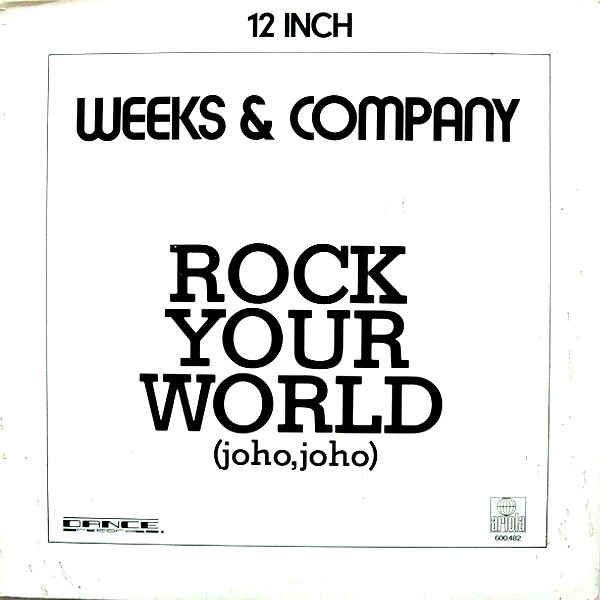 Weeks & Company* – Rock Your World (Joho, Joho)