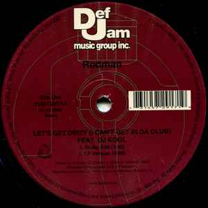 Let's Get Dirty (I Can't Get In Da Club) - Redman Feat. DJ Kool