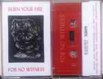 Cover of Burn Your Fire For No Witness, 2014-02-18, Cassette