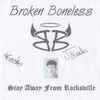 Broken Boneless - Stay Away From Rocksville