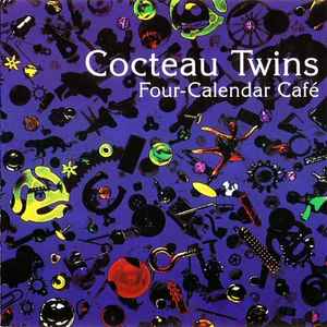 Cocteau Twins - Four-Calendar Café album cover