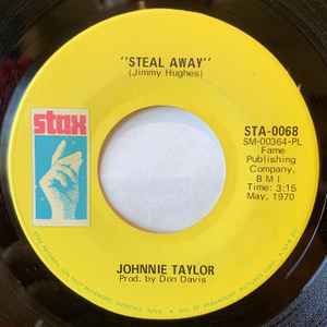 Johnnie Taylor - Steal Away / Friday Night
