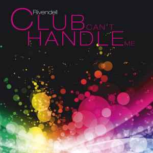 Rivendell – Club Can't Handle Me (2010, 320 kbps, File) - Discogs