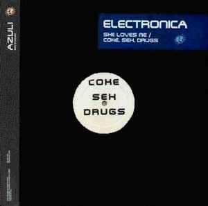 Electronica - She Loves Me / Coke, Sex, Drugs album cover