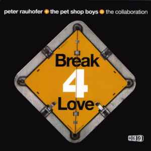 Break 4 Love - Peter Rauhofer + The Pet Shop Boys = The Collaboration