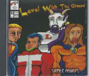 Level With The Ground - Super Feinds album cover