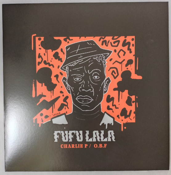 O.B.F., Charlie P / Aza Lineage – Fufu Lala / Rebel Daawtaz Rmx