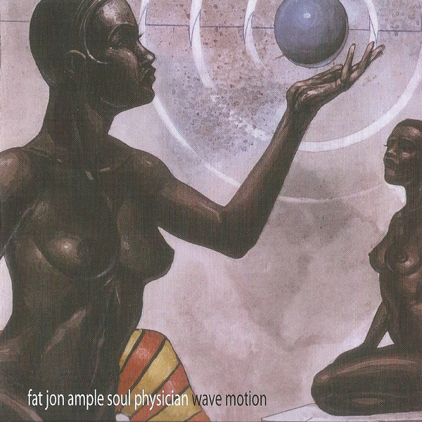 Fat Jon The Ample Soul Physician – Wave Motion (2002, Vinyl