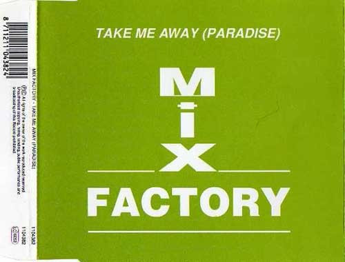 Mix Factory - Take Me Away (Paradise) | Releases | Discogs