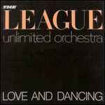 The League Unlimited Orchestra - Love And Dancing | Releases | Discogs