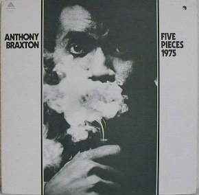 Five Pieces 1975 - Anthony Braxton