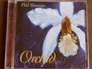 Phil Sheeran – Orchid (1998, CD) - Discogs