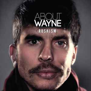 About Wayne - Rushism album cover