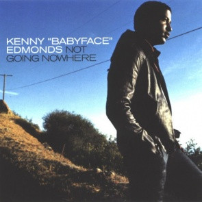 baixar álbum Kenny Babyface Edmonds - Not Going Nowhere