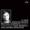 Michael Garrick Sextet* Featuring Don Rendell And Norma Winstone - A New Serious Music 