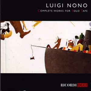 Complete Works For Solo Tape - Luigi Nono