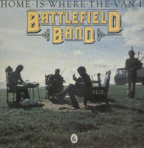 Battlefield Band - Home Is Where The Van Is on Discogs
