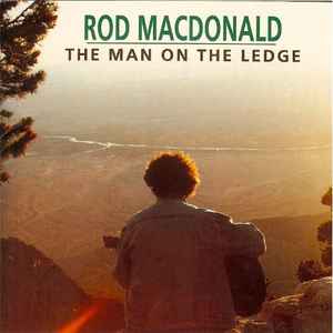 Rod MacDonald - The Man On The Ledge album cover