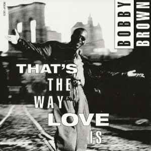 That's The Way Love Is - Bobby Brown