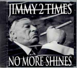 Jimmy 2 Times - No More Shines  album cover