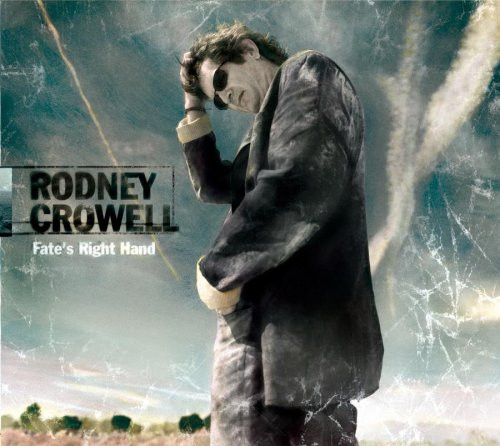 Rodney Crowell – Fate's Right Hand (2003, CD) - Discogs