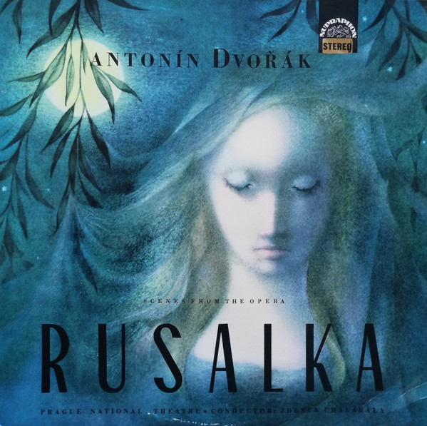 Antonín Dvořák – Rusalka (Scenes From The Opera) (1974, Blue Label