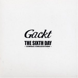 baixar álbum Gackt - The Sixth Day Single Collection