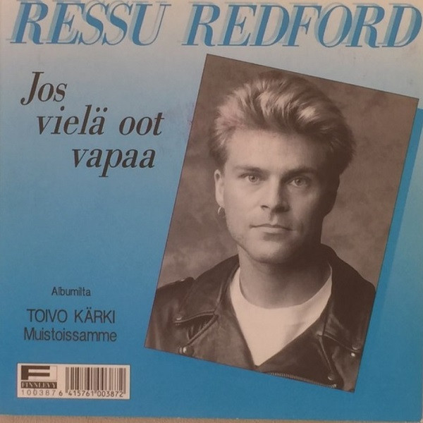 Ressu Redford / Arja Koriseva – Jos Vielä Oot Vapaa / Anna Kaikkien Kukkien  Kukkia (1992, Vinyl) - Discogs