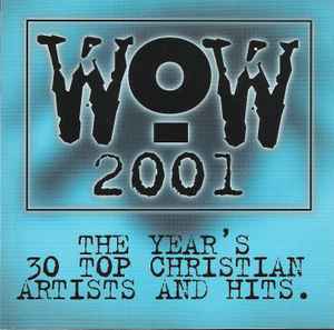 Various - WOW 2001 (The Year's 30 Top Contemporary Christian Artists And Hits) album cover