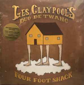 Les Claypool's Duo De Twang - Four Foot Shack album cover