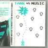 Tank (36) - Vs Music / To Make Noise To Make The Music Funny