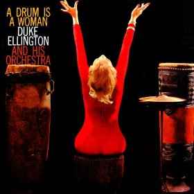 Duke Ellington And His Orchestra - A Drum Is A Woman album cover