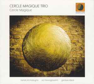 Cercle Magique Trio – Cercle Magique (2017, CD) - Discogs