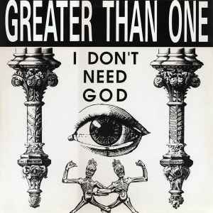 Greater Than One - I Don't Need God