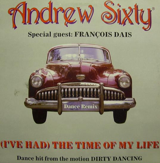 Andrew Sixty – (I've Had) The Time Of My Life (1995, Vinyl) - Discogs