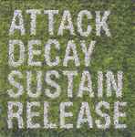 Cover of Attack Decay Sustain Release, 2007, CD