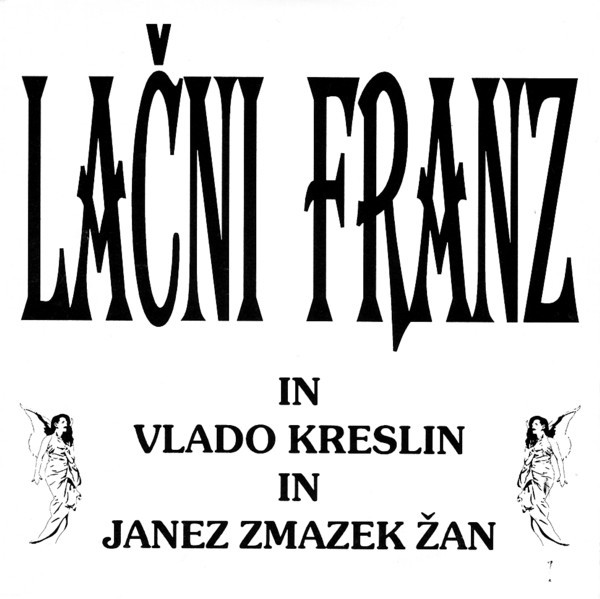 ladda ner album Lačni Franz In Vlado Kreslin In Janez Zmazek Žan - Lačni Franz In Vlado Kreslin In Janez Zmazek Žan